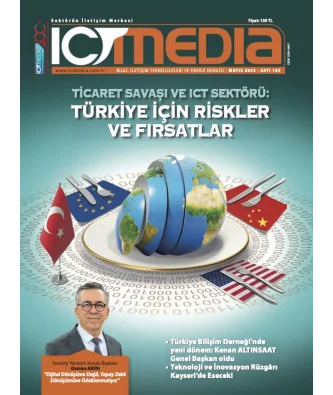 ICT MEDIA DERGİSİ MAYIS 2025 SAYISI ÇIKTI!