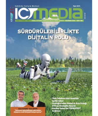 ICT MEDIA DERGİSİ HAZİRAN 2025 SAYISI ÇIKTI!
