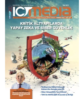 ICT MEDIA DERGİSİ TEMMUZ 2025 SAYISI ÇIKTI!
