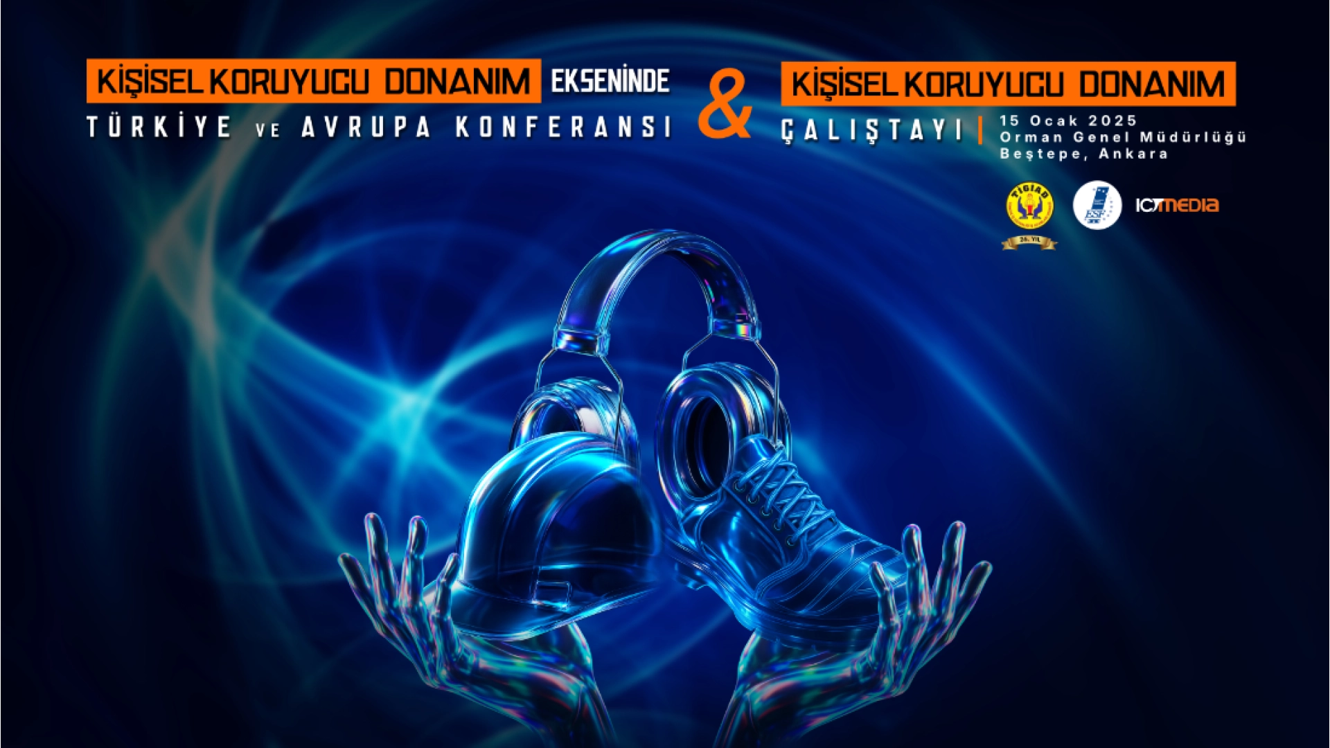 KİŞİSEL KORUYUCU DONANIM EKSENİNDE TÜRKİYE ve AVRUPA KONFERANSI & KİŞİSEL KORUYUCU DONANIM ÇALIŞTAYI