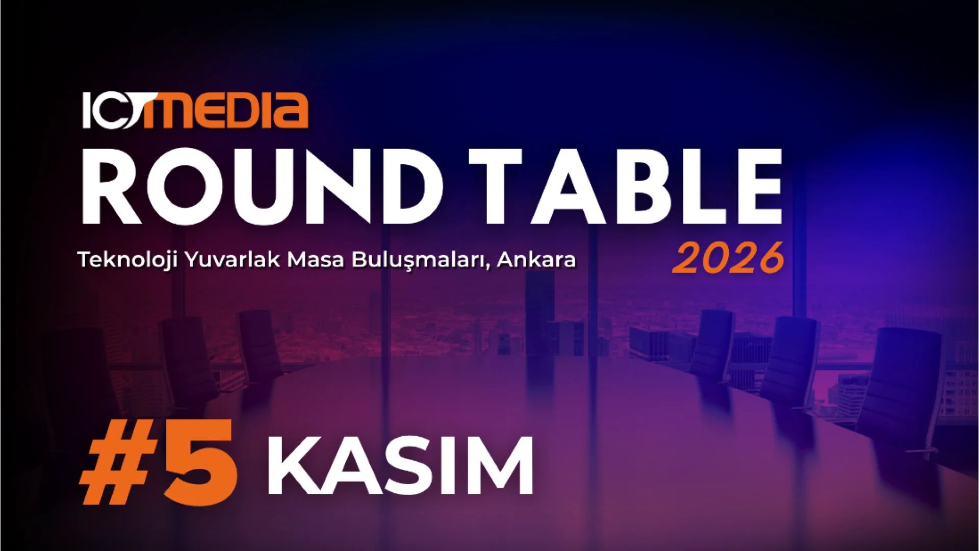 Round Table - Kısıtlı Katılımcılı Teknoloji Yuvarlak Masa Buluşmaları #5