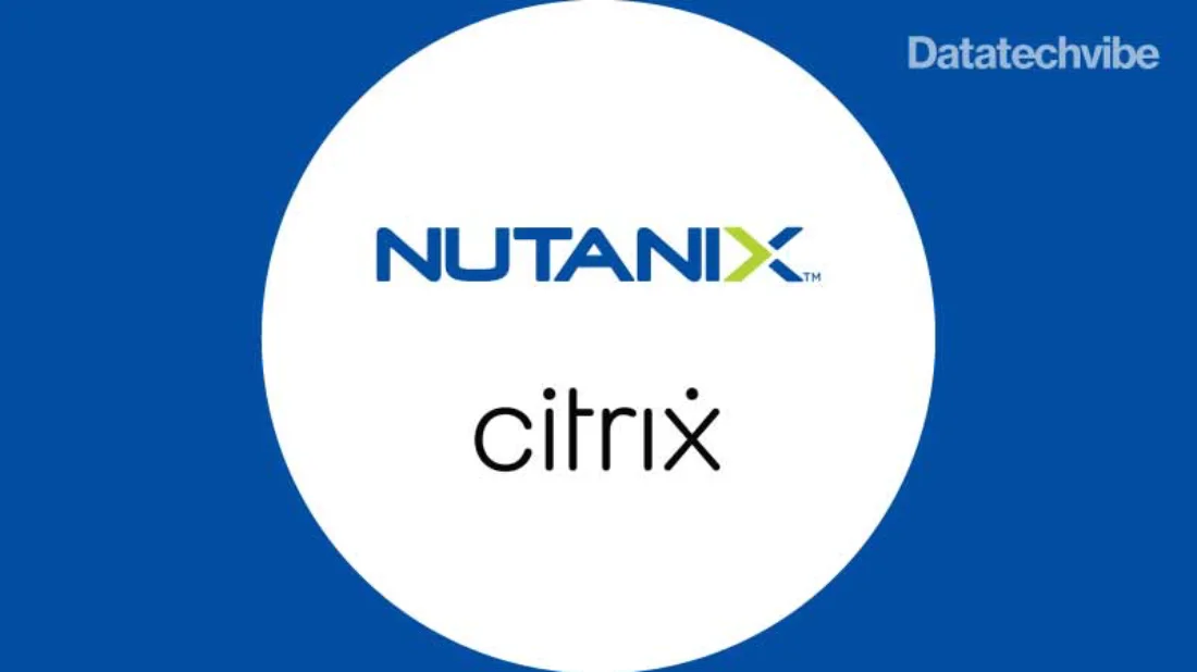 Citrix ve Nutanix iş birliği ile dijital çalışma ortamlarında yeni bir dönem başlıyor