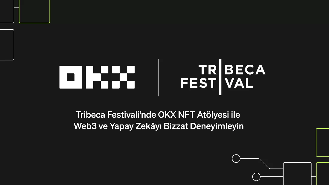 OKX, Tribeca Festivali’ndeki NFT Atölyesi'nde Web3 ve yapay zekâyı hayata geçiriyor 