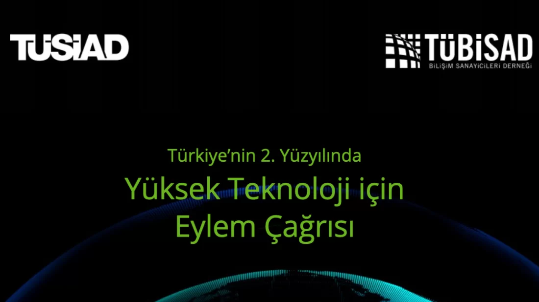 TÜSİAD ve TÜBİSAD'ın “Türkiye'nin 2. Yüzyılında Yüksek Teknoloji İçin Eylem Çağrısı” raporunun Ankara tanıtımı gerçekleşti