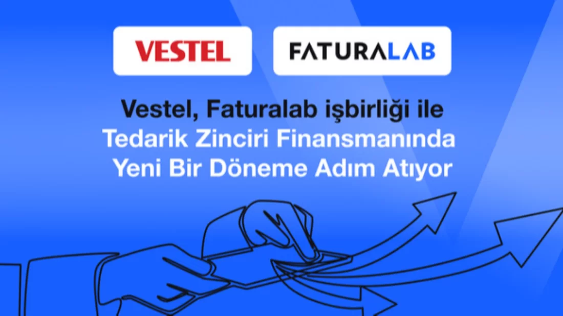 Vestel, Faturalab ile Tedarik Zinciri Finansmanında Yeni Bir Döneme Adım Atıyor