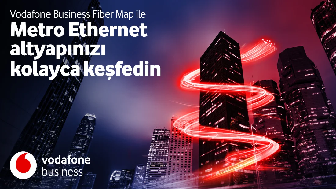 Vodafone Business’tan işletmelere yeni nesil fiber altyapı deneyimi: Fiber Map