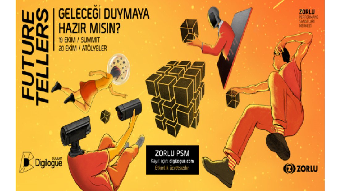 “Digilogue Summit-Future Tellers’18”in ilham veren zirve programı açıklandı!