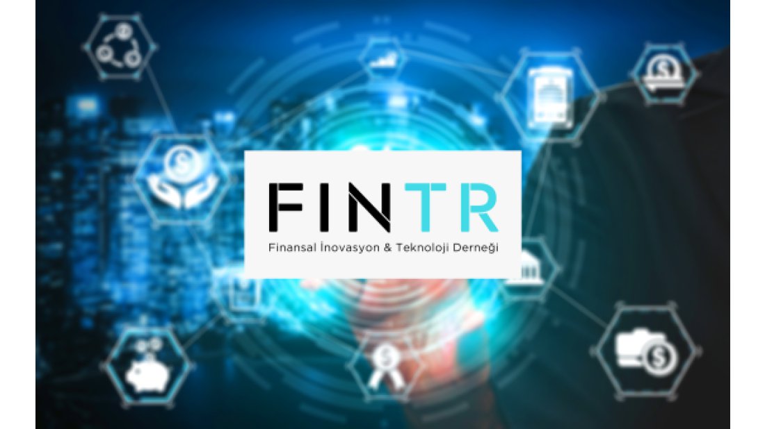 Türkiye’nin ilk fintech derneği FINTR kuruldu